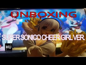 Unboxing Super Sonico Cheer Girl