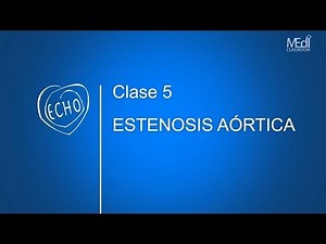 CLASE 5 - Estenosis Aórtica