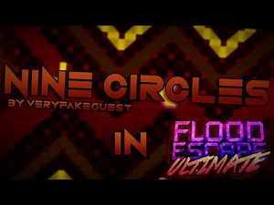 Nine Circles By VeryFakeGuest In Flood Escape Ultimate