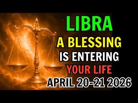 LIBRA ♎ MY GOD❗️✨ A POWERFUL BLESSING IS ENTERING YOUR LIFE✨ APRIL 20–21 2026 🔮
