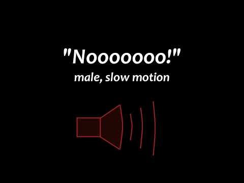 Sound effect - man saying no in slow motion