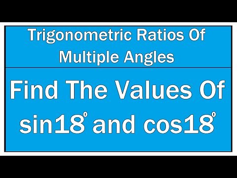 Find The Values Of Sin 18° And Cos 18° / Maths Trigonometry