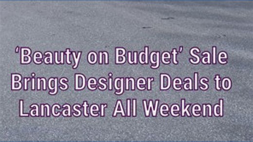 ‘Beauty on Budget’ sale brings designer deals to Lancaster all weekend