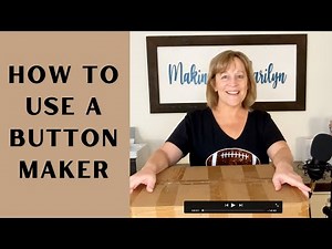 Putting Together and Using a Button Maker