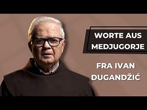 Worte aus Medjugorje - fra Ivan Dugandžić