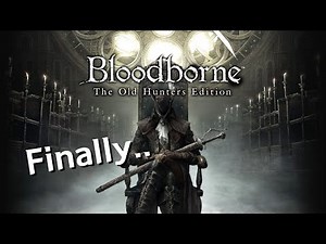 I Finally Played Bloodborne [DLC Bosses No Damage Fights]