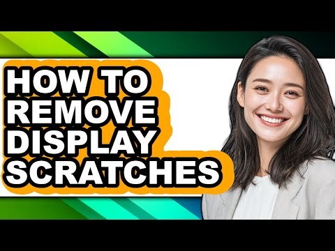 How to Remove Display Scratches - Step by Step