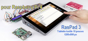 RasPad3 une tablette basée sur un Raspberry Pi 4 - Framboise 314, le Raspberry Pi à la sauce française....