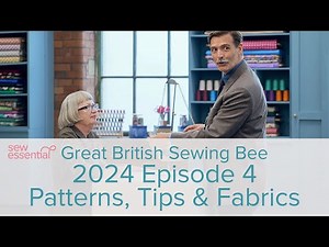 Great British Sewing Bee Episode 4 Series 10 - Patterns and Fabrics