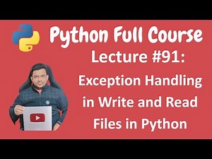 Exception Handling in Write and Read Files | Python Tutorial | Python Full Course - Lecture #91