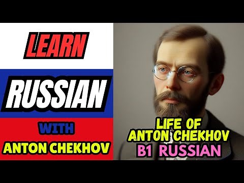 LEARN RUSSIAN with Anton Chekhov | Chekhov's Life in Russian for B1 Levels | Intermediate Russian