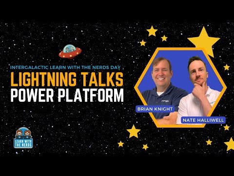Lightning Talks - Power Platform: Intergalactic Learn with the Nerds