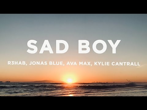 R3HAB & Jonas Blue - Sad Boy (Lyrics) ft. Ava Max, Kylie Cantrall