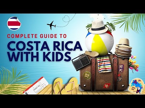 Complete Travel Guide to Costa Rica with Kids