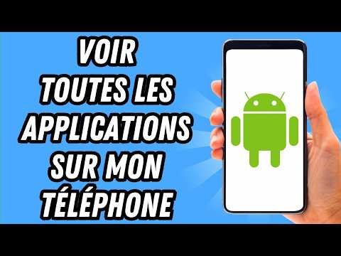 Comment voir toutes les applications sur mon téléphone (GUIDE COMPLET)