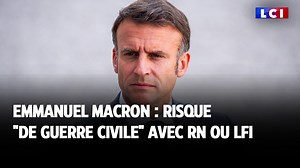 20K views · 624 reactions | Emmanuel Macron évoque un risque de "guerre civile" avec le RN et LFI ⤵ | LCI | Facebook