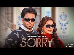 Sorry (Full Audio) | Mankirt Aulakh | Jasmeen A | Sabba | Ginni | DJ Flow |New Punjabi Song 2025