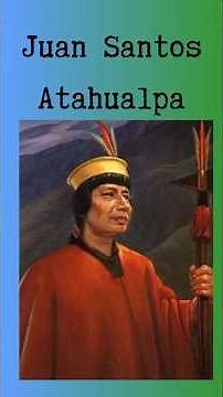 Juan Santos Atahualpa - Precursores de la independencia del Perú