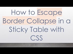 How to Escape Border Collapse in a Sticky Table with CSS
