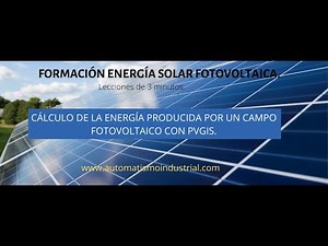 Cálculo de la energía producida por un campo fotovoltaico con PVGIS.