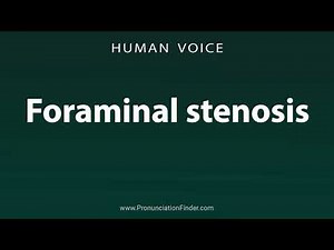 How To Pronounce Foraminal stenosis