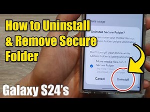 How to Uninstall & Remove Secure Folder on Galaxy S24/S24+/Ultra