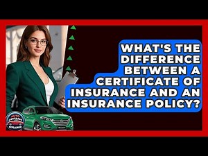 What's The Difference Between A Certificate Of Insurance And An Insurance Policy?