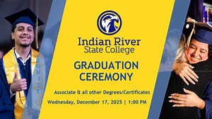 Indian River State College- Associate's Degree Ceremony - Wednesday, December 17 - 1 PM