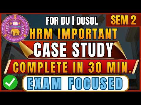 HRM Important Case Studies 2026 | Human Resource Management Sem 2 DU SOL | College Studies DU