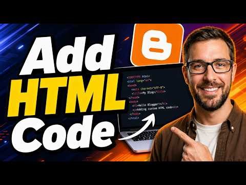 How To Add HTML Code In Blogger [2026 Guide]