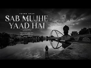 YOUNG SHAH - SAB MUJHE YAAD HAI - (official music video)