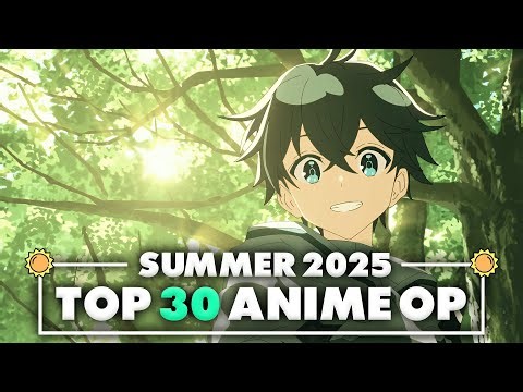 My Top 30 Anime Openings of Summer 2025 (v1)