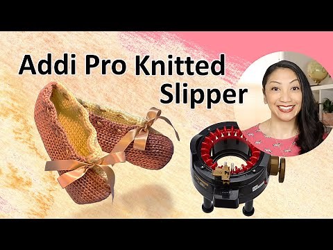 ADDI KNIT SLIPPERS | Circular Knit Machine Ballet Inspired Slippers Addi Pro Knitting Tutorial