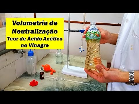 Volumetria de Neutralização - Determinação do teor de Ácido Acético no Vinagre
