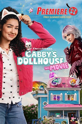 Premiere's FREE Summer Kids Fest - Gabby's Dollhouse: The Movie