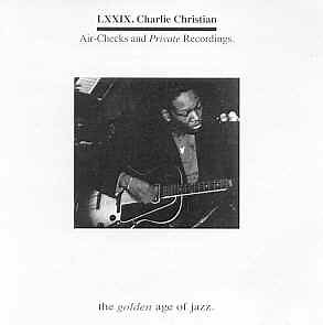 Charlie Christian - Air-Checks & Private Recordings