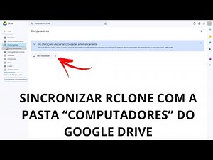 Rclone: Como Configurar Um Remoto Com A Pasta "Meu Computador" Do Google Drive - Videoaula 04