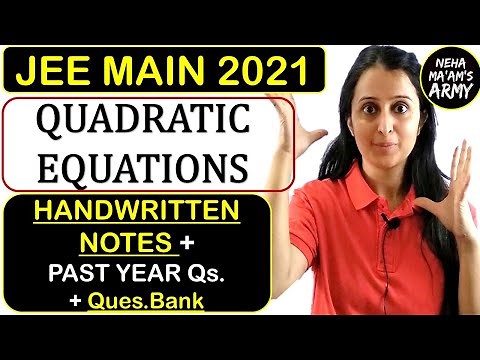 JEE MAIN 2021: QUADRATIC EQUATIONS : HANDWRITTEN NOTES + PAST YEAR Qs.