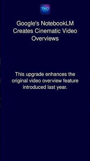 Google's NotebookLM Creates Cinematic Video Overviews