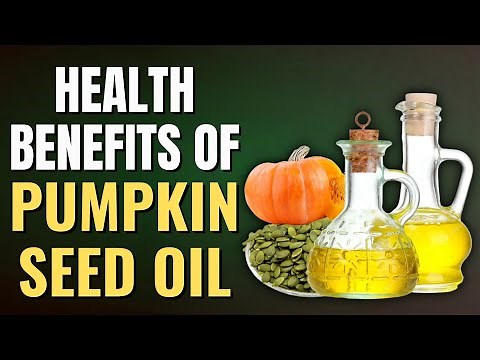 11 Amazing Health Benefits of Pumpkin Seed Oil | Benefits of Pumpkin Seed Oil