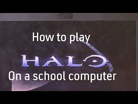 How To Play Halo on a School Computer
