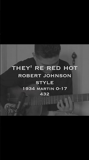 They're Red Hot Robert Johnson Style 1934 Martin 0-17 432Hz #432hz #robertjohnson #theyreredhot