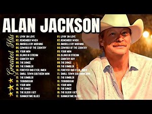 Alan Jackson Greatest Hits Full Album ⭐Best Songs of Alan Jackson ⭐Classic Country Songs 80s 90s