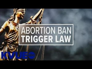 Explainer: Texas 'trigger law' on abortion restrictions takes effect | KVUE