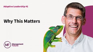 Adaptive Leadership #1: Why This Matters - with John Bull