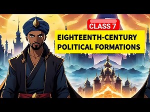 Eighteenth-Century Political Formations Class 7 | Class 7 History chapter 8 | NCERT One Shot|History
