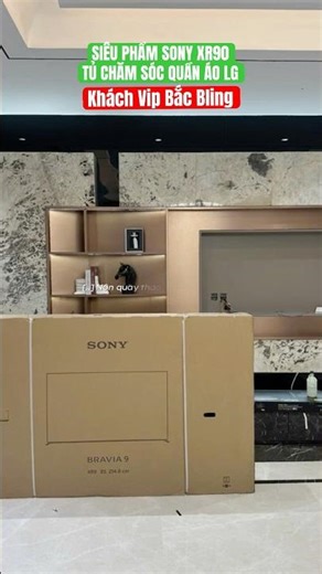 Siêu phẩm Sony XR90 và tủ chăm sóc quần áo LG Styler #sonyxr90 #lgstyler