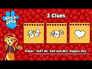 Blue's Clues and Sunset Shimmer: 3 Clues from (4x07 Mr. Salt and Mrs. Pepper Day)