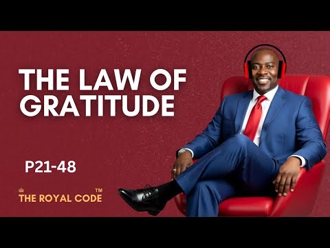 The Royal Code: 48 Principles of Kingdom Wealth & Influence | The Law of Gratitude