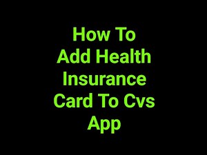 How To Add Health Insurance Card To Cvs App